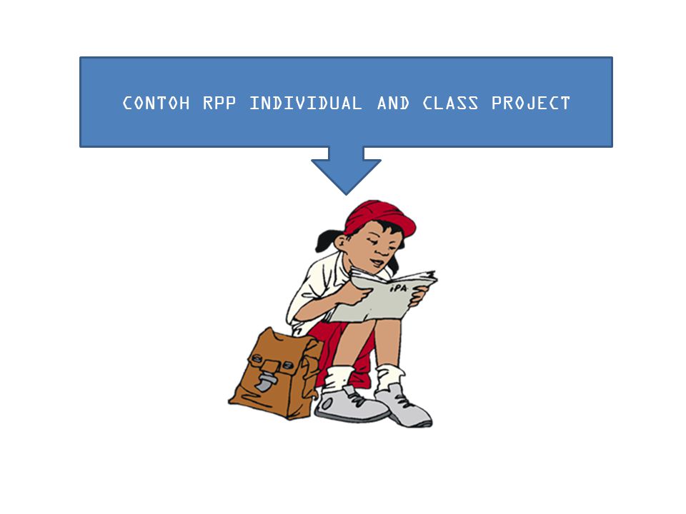 CONTOH RPP INDIVIDUAL AND CLASS PROJECT