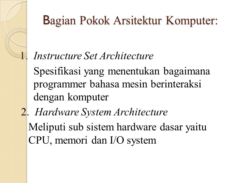 B agian Pokok Arsitektur Komputer: 1.