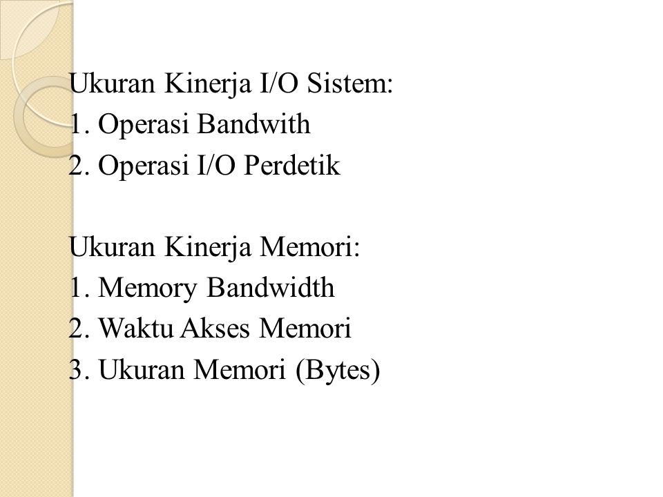 Ukuran Kinerja I/O Sistem: 1. Operasi Bandwith 2.