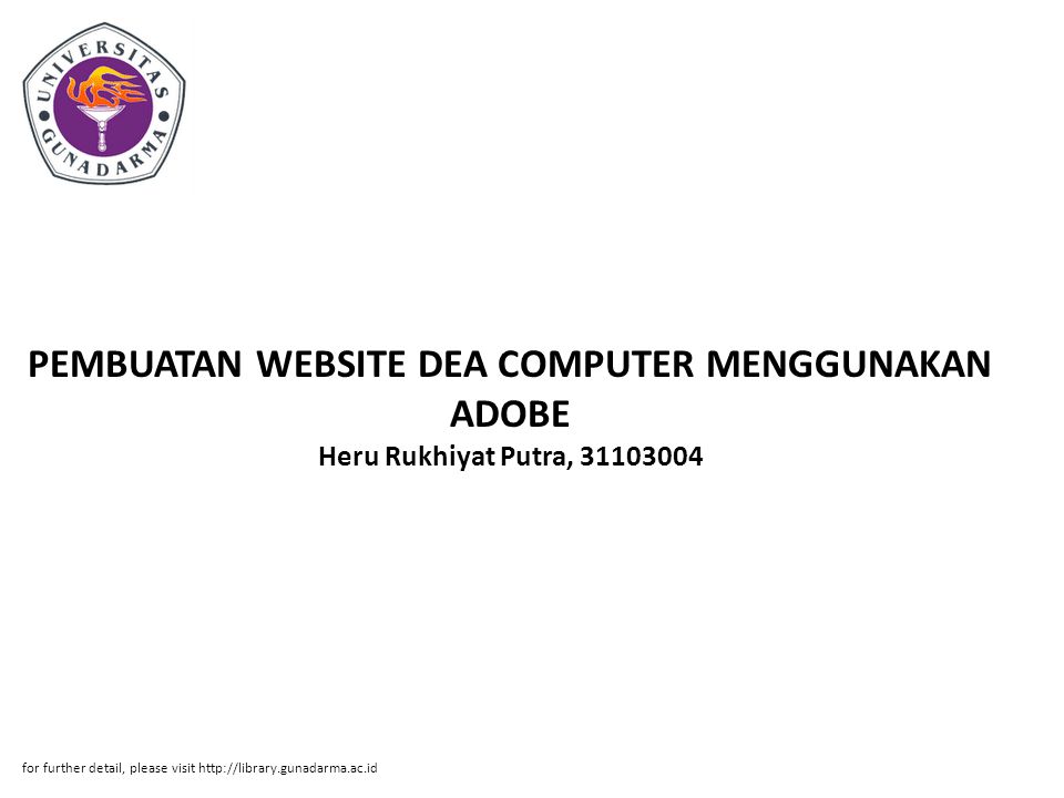 PEMBUATAN WEBSITE DEA COMPUTER MENGGUNAKAN ADOBE Heru Rukhiyat Putra, for further detail, please visit