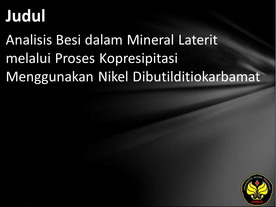 Judul Analisis Besi dalam Mineral Laterit melalui Proses Kopresipitasi Menggunakan Nikel Dibutilditiokarbamat