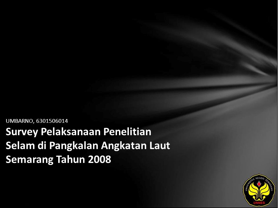 UMBARNO, Survey Pelaksanaan Penelitian Selam di Pangkalan Angkatan Laut Semarang Tahun 2008