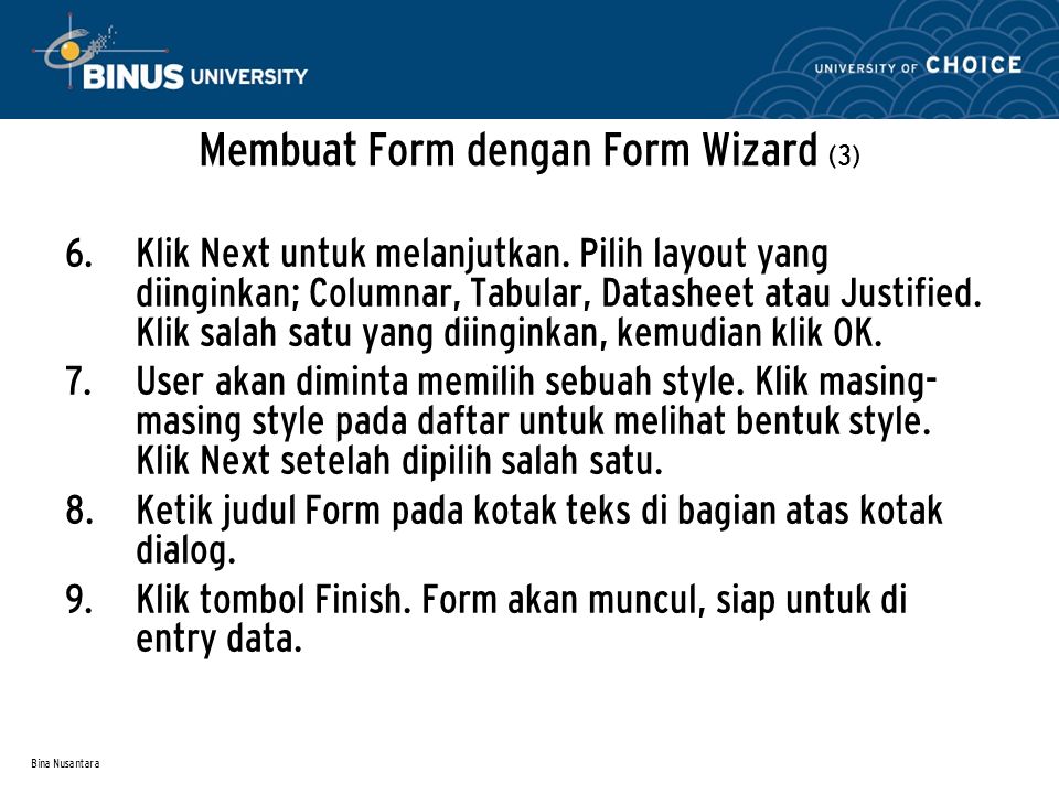 Bina Nusantara Membuat Form dengan Form Wizard (3) 6.