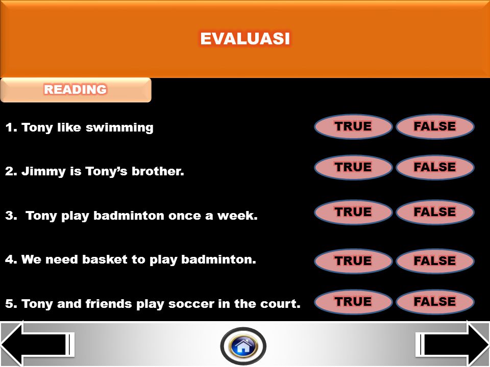 True or False. My name is Tony. I like sport. I like playing badminton and soccer.