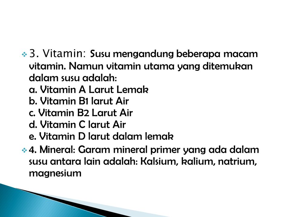 3. Vitamin: Susu mengandung beberapa macam vitamin.