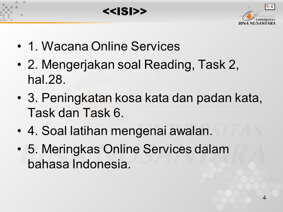 4 > 1. Wacana Online Services 2. Mengerjakan soal Reading, Task 2, hal.28.