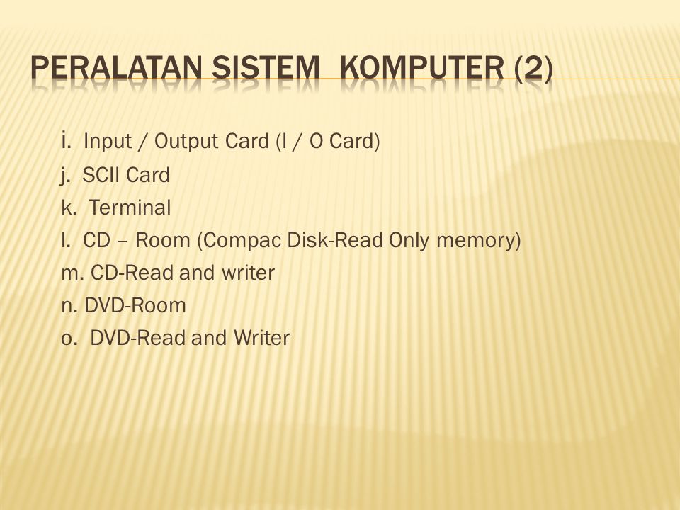 i. Input / Output Card (I / O Card) j. SCII Card k.