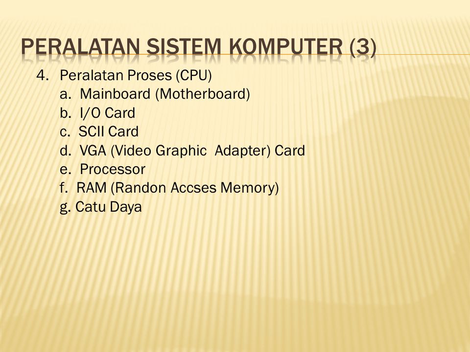 4.Peralatan Proses (CPU) a. Mainboard (Motherboard) b.