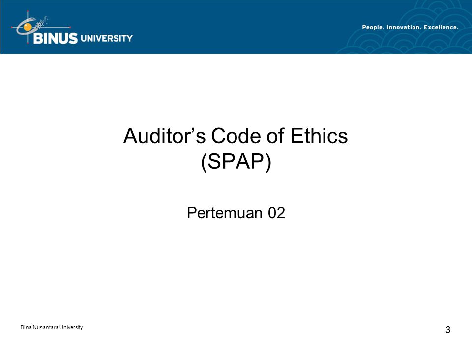 Bina Nusantara University 3 Auditor’s Code of Ethics (SPAP) Pertemuan 02