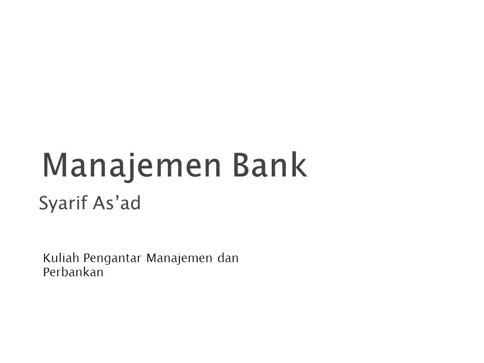 Syarif As’ad Kuliah Pengantar Manajemen dan Perbankan 1