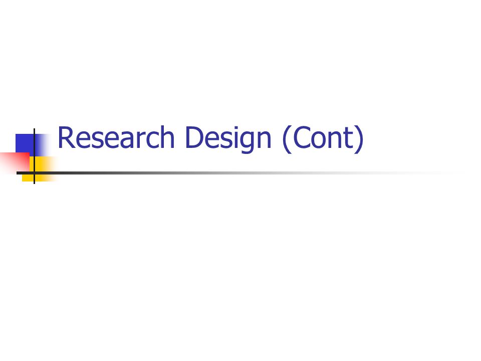 Research Design (Cont)