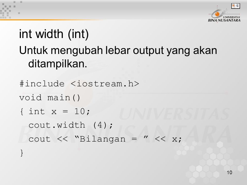 10 int width (int) Untuk mengubah lebar output yang akan ditampilkan.