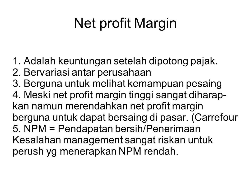 Net profit Margin 1. Adalah keuntungan setelah dipotong pajak.