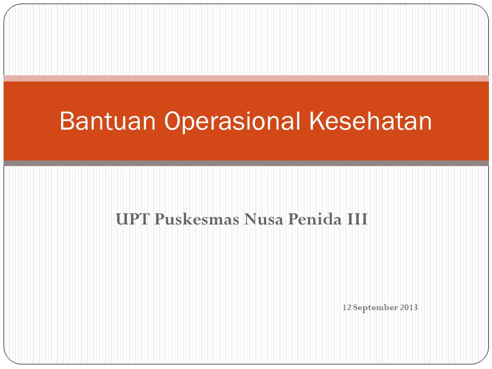 UPT Puskesmas Nusa Penida III Bantuan Operasional Kesehatan 12 September 2013
