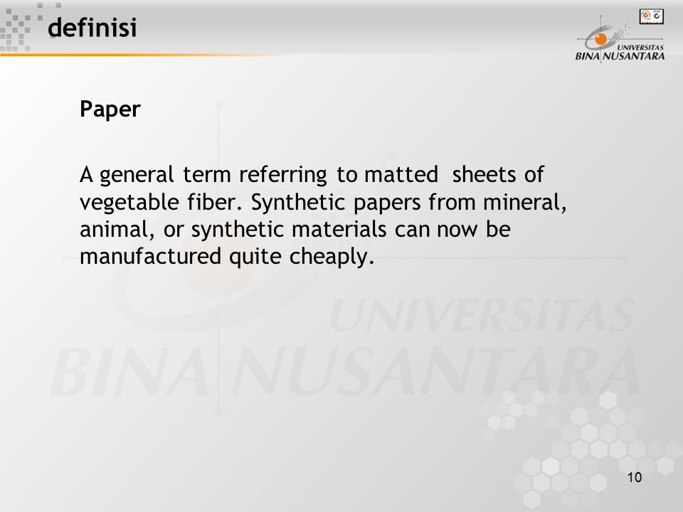 10 definisi Paper A general term referring to matted sheets of vegetable fiber.
