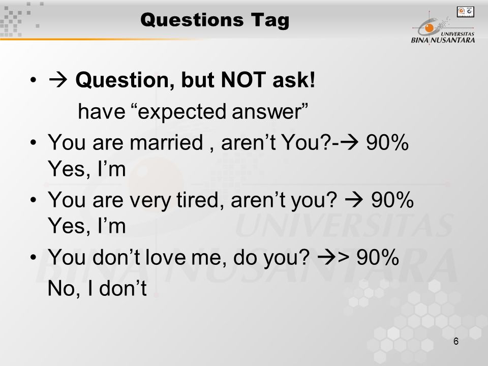 6 Questions Tag  Question, but NOT ask.