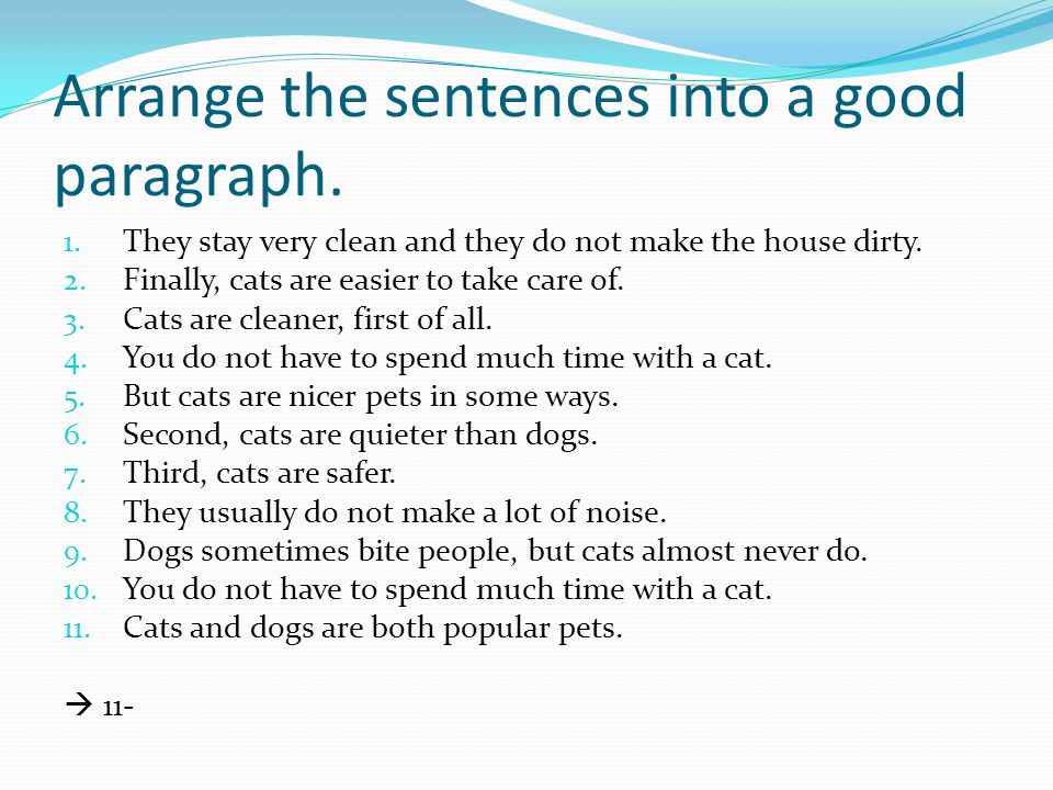 Arrange the sentences into a good paragraph. 1.
