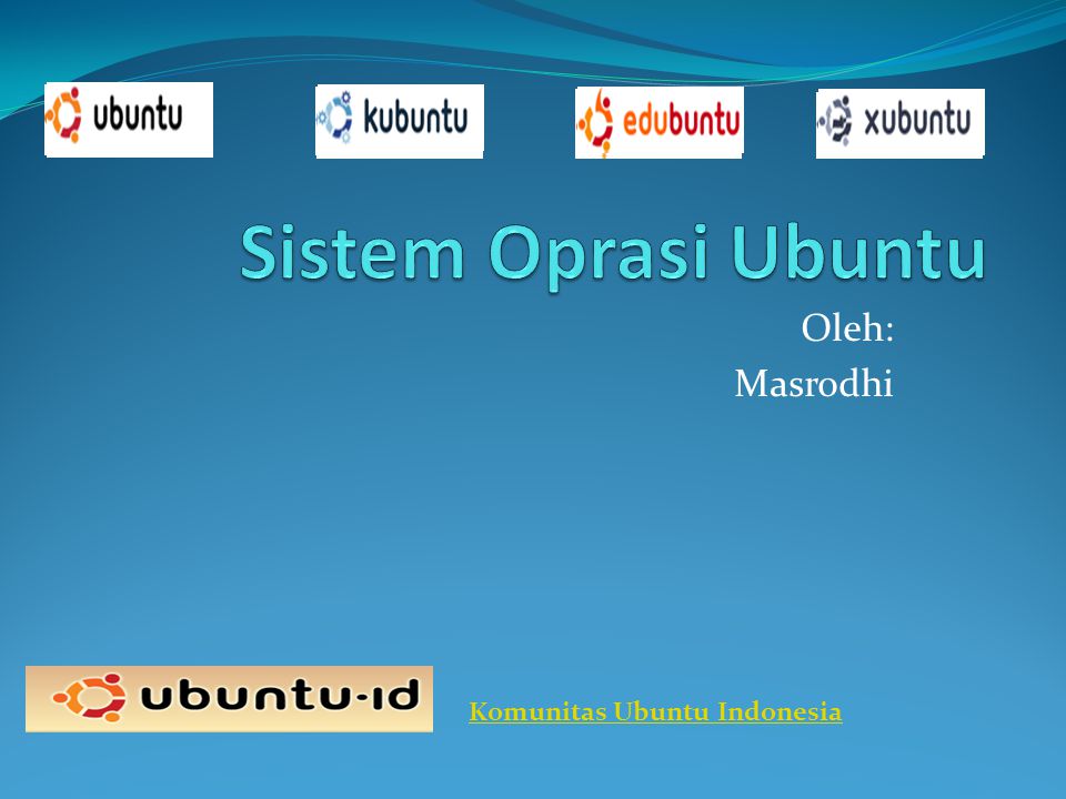 Oleh: Masrodhi Komunitas Ubuntu Indonesia