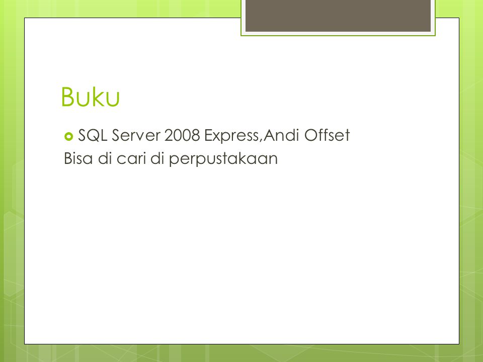 Buku  SQL Server 2008 Express,Andi Offset Bisa di cari di perpustakaan