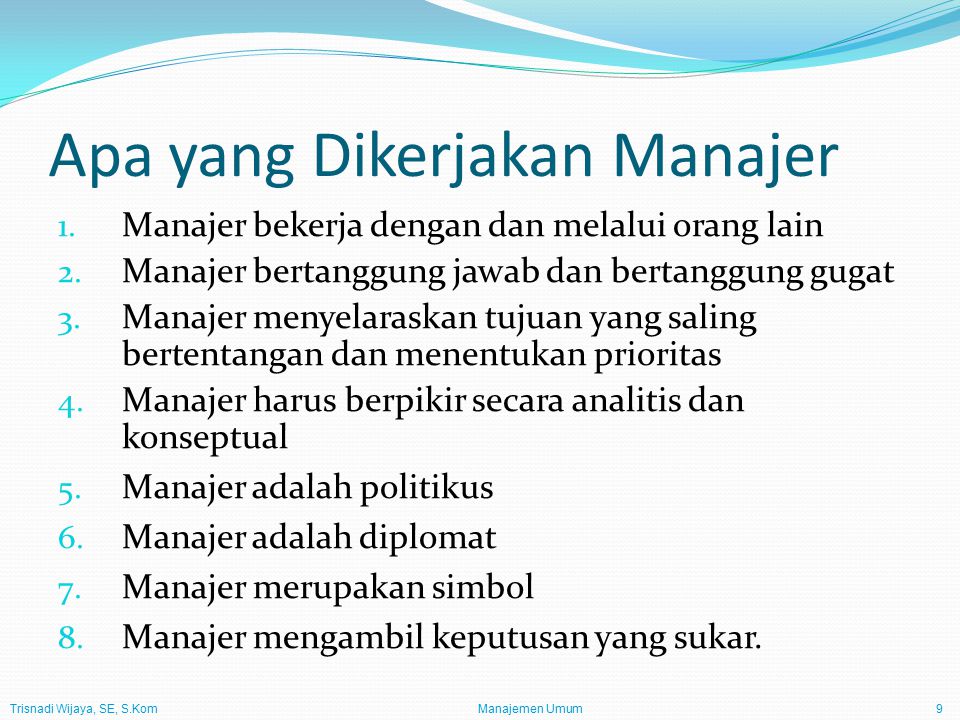 Trisnadi Wijaya, SE, S.Kom Manajemen Umum9 Apa yang Dikerjakan Manajer 1.
