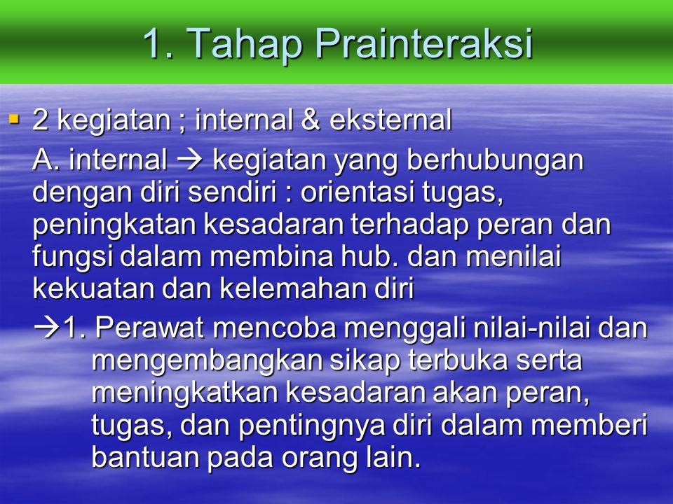 1. Tahap Prainteraksi  2 kegiatan ; internal & eksternal A.