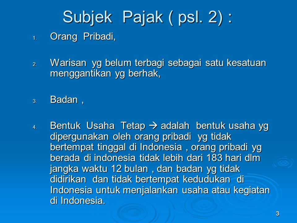 3 Subjek Pajak ( psl. 2) : 1. Orang Pribadi, 2.