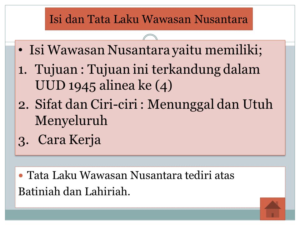 Tata Laku Wawasan Nusantara tediri atas Batiniah dan Lahiriah.