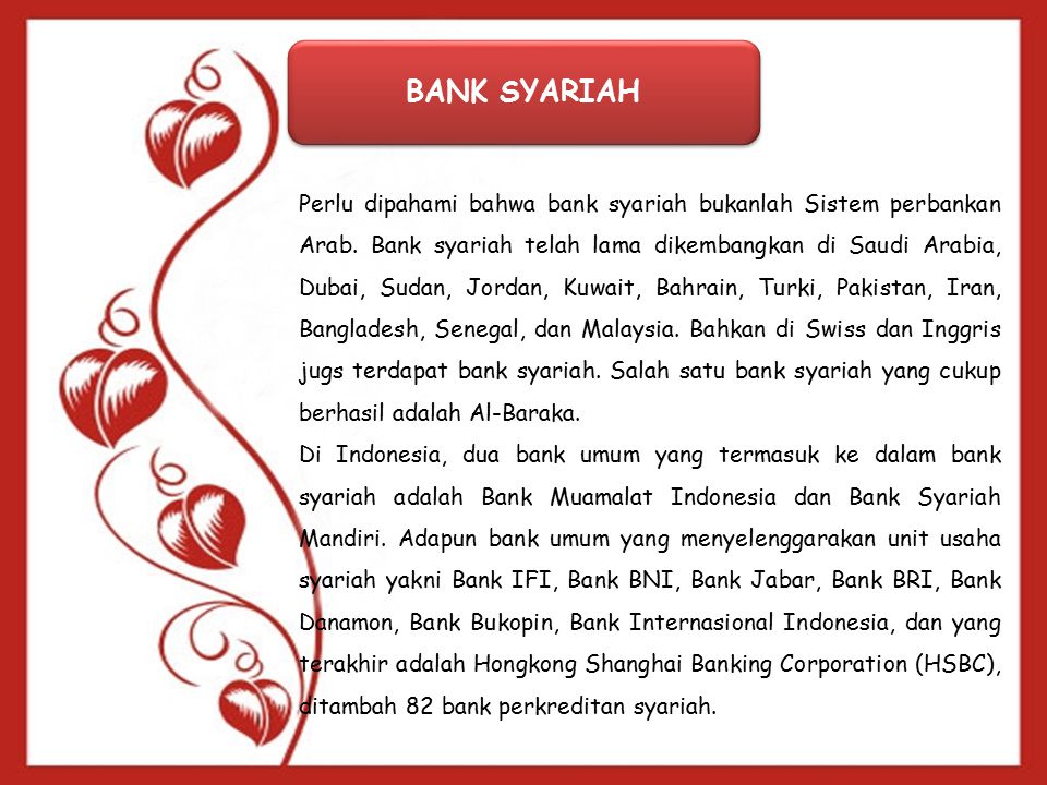 BANK SYARIAH Perlu dipahami bahwa bank syariah bukanlah Sistem perbankan Arab.