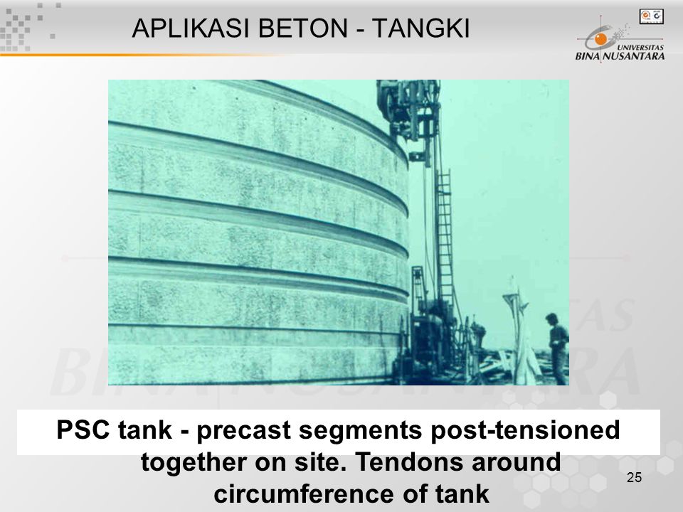 25 APLIKASI BETON - TANGKI PSC tank - precast segments post-tensioned together on site.