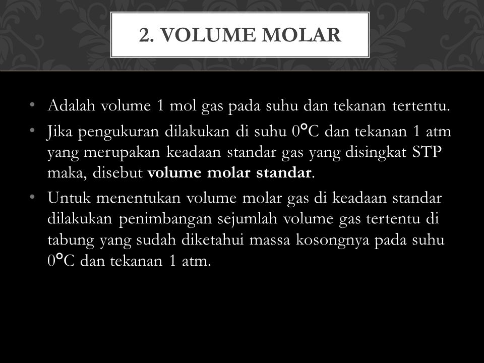 Adalah volume 1 mol gas pada suhu dan tekanan tertentu.