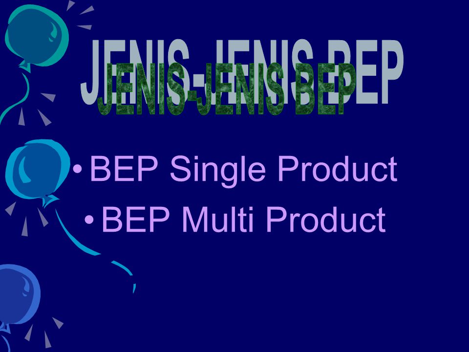 •BEP Single Product •BEP Multi Product