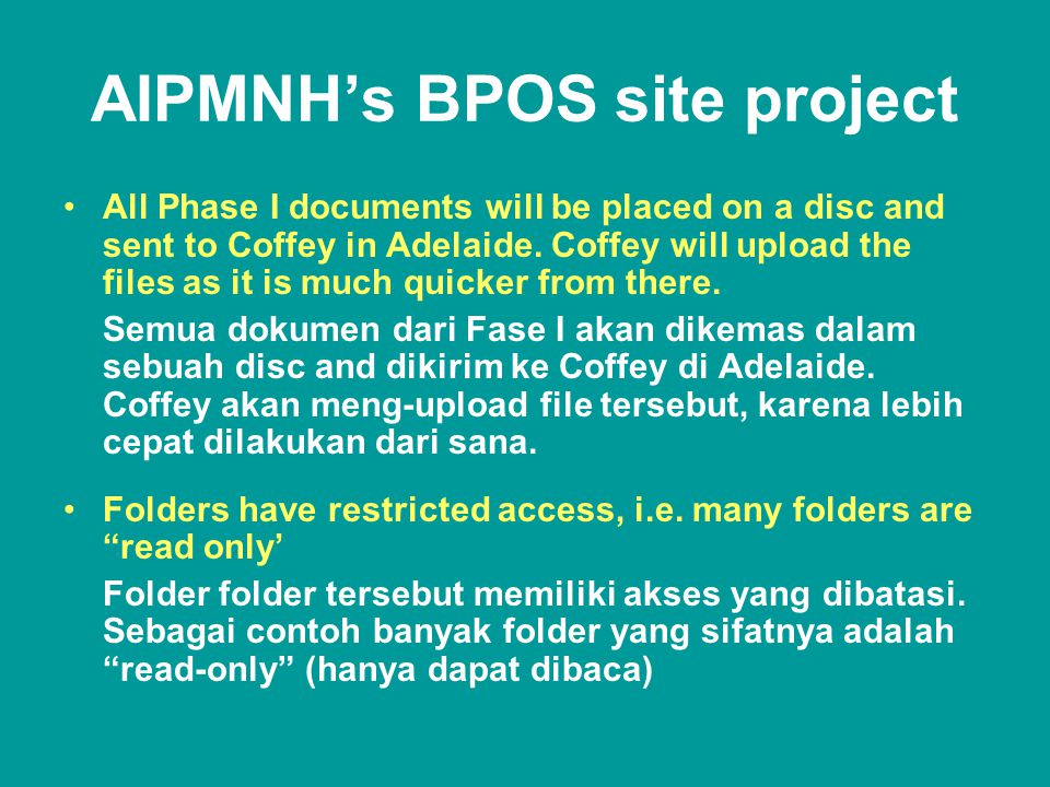 AIPMNH’s BPOS site project •All Phase I documents will be placed on a disc and sent to Coffey in Adelaide.