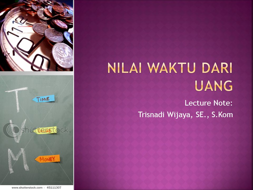 Lecture Note: Trisnadi Wijaya, SE., S.Kom