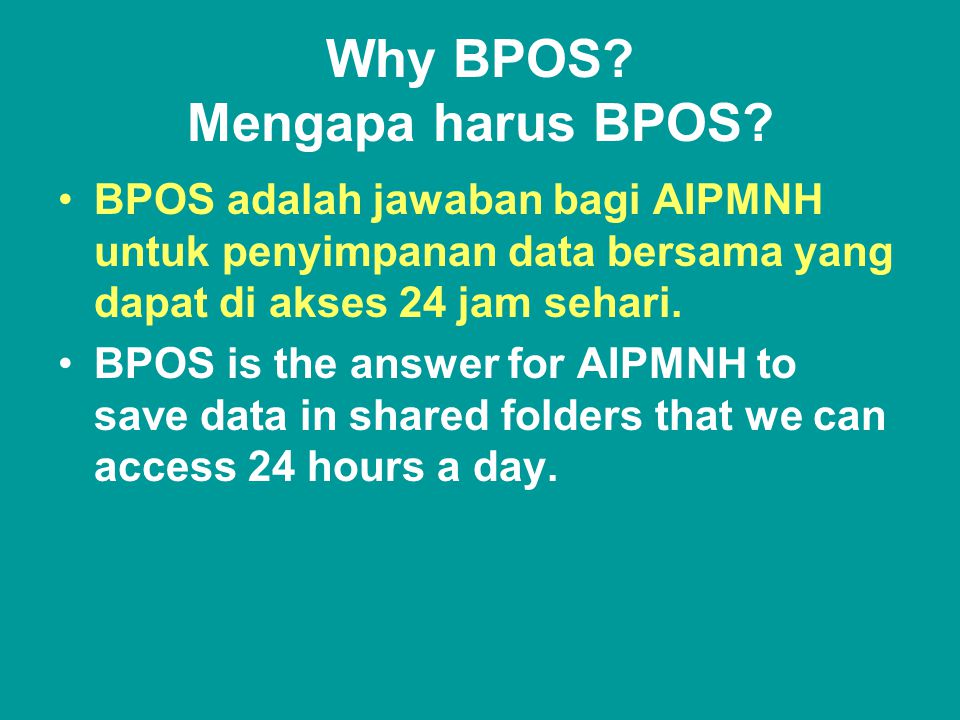 Why BPOS. Mengapa harus BPOS.