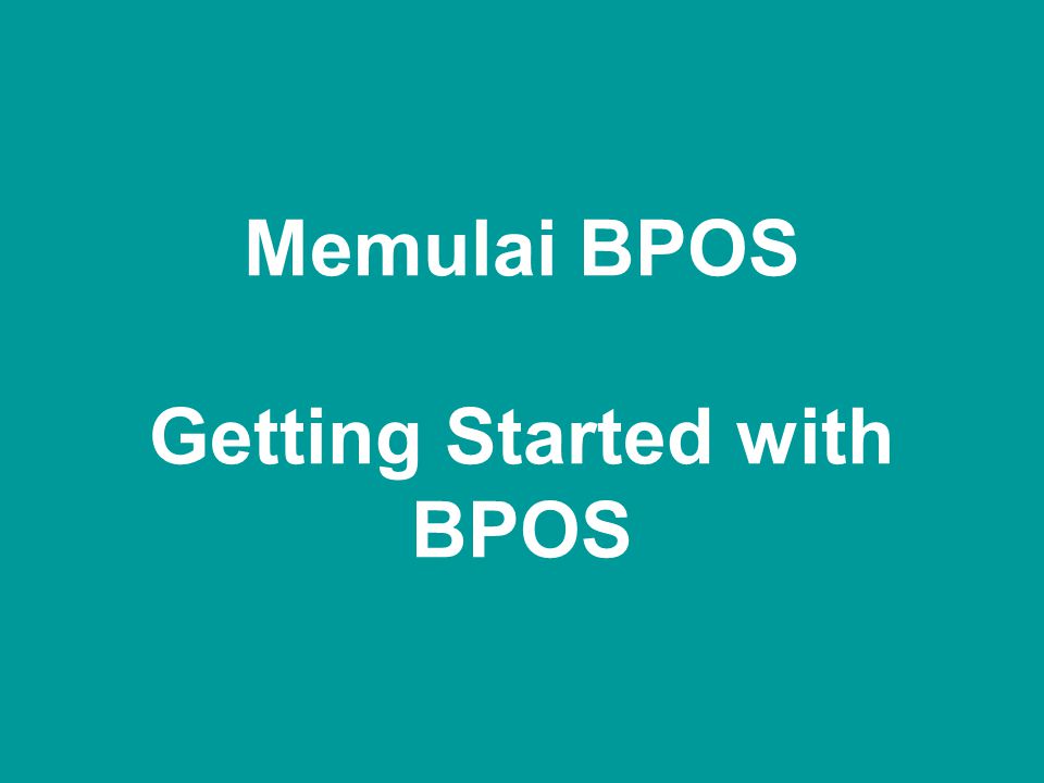 Memulai BPOS Getting Started with BPOS