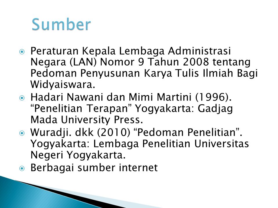  Peraturan Kepala Lembaga Administrasi Negara (LAN) Nomor 9 Tahun 2008 tentang Pedoman Penyusunan Karya Tulis Ilmiah Bagi Widyaiswara.