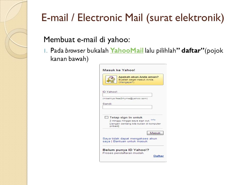 / Electronic Mail (surat elektronik) Membuat  di yahoo: 1.