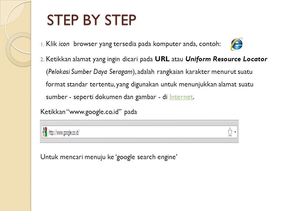 STEP BY STEP 1. Klik icon browser yang tersedia pada komputer anda, contoh: 2.