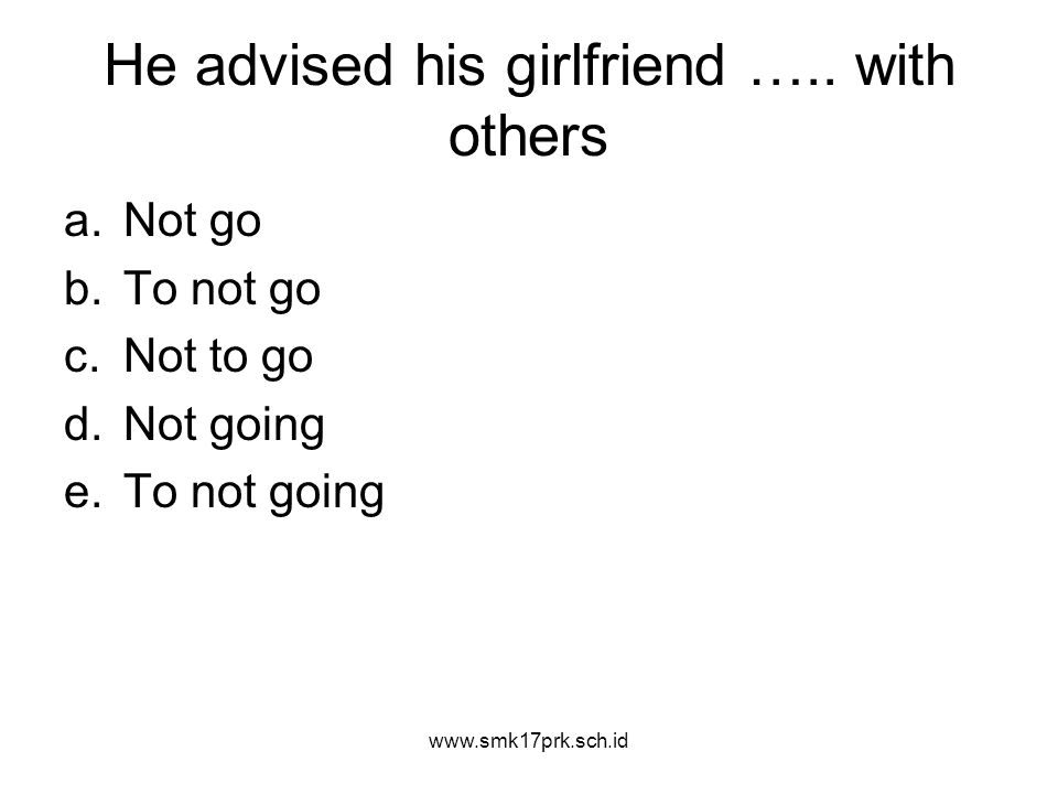 He advised his girlfriend …..