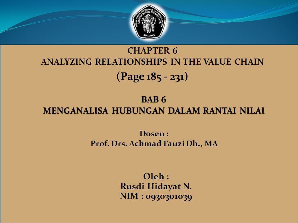 CHAPTER 6 ANALYZING RELATIONSHIPS IN THE VALUE CHAIN (Page ) Dosen : Prof.