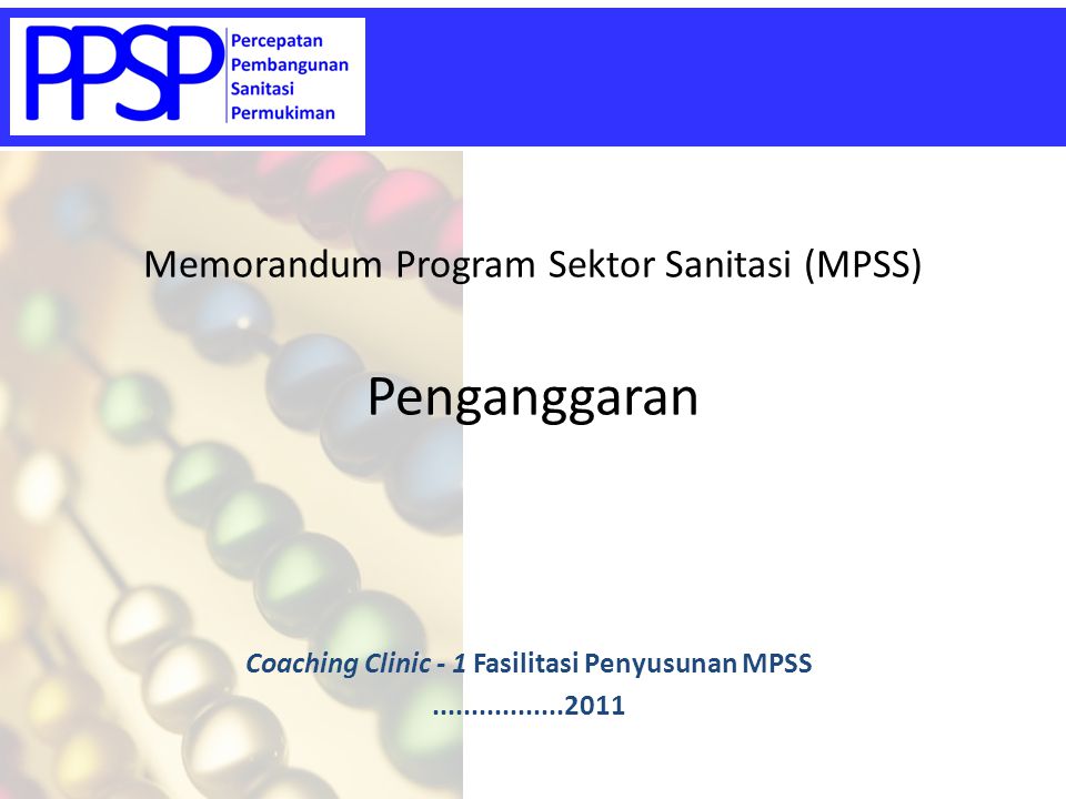 Coaching Clinic - 1 Fasilitasi Penyusunan MPSS Memorandum Program Sektor Sanitasi (MPSS) Penganggaran