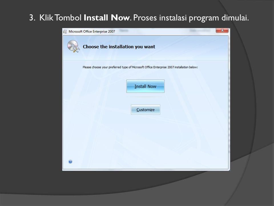 3. Klik Tombol Install Now. Proses instalasi program dimulai.