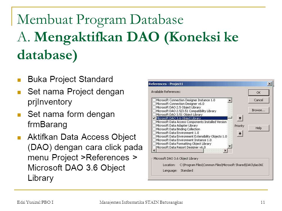 Edri Yunizal:PBO I Manajemen Informatika STAIN Batusangkar 11 Membuat Program Database A.