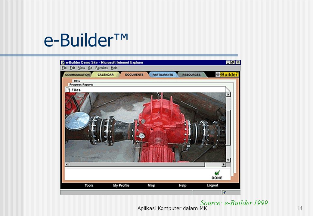 Aplikasi Komputer dalam MK14 e-Builder™ Source: e-Builder 1999
