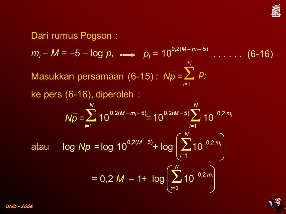 DND log 10 = 0,2 M  1 Σ N i=1  0,2 m i Dari rumus Pogson : m i  M =  5  log p i p i = 10 0,2(M  m i  5)......