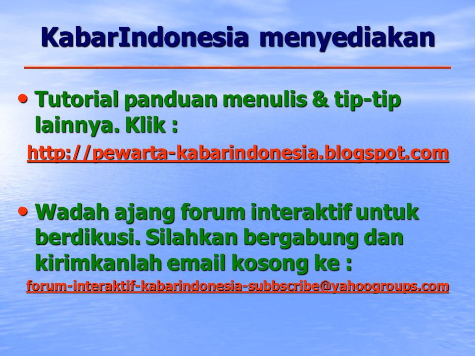 KabarIndonesia menyediakan • Tutorial panduan menulis & tip-tip lainnya.