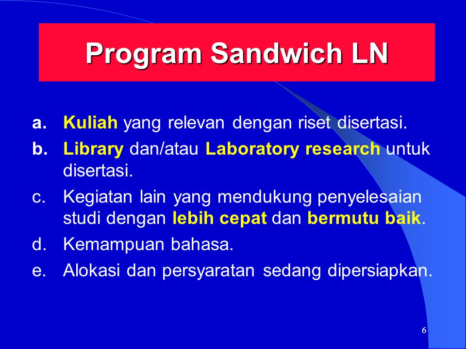 6 Program Sandwich LN a.Kuliah yang relevan dengan riset disertasi.