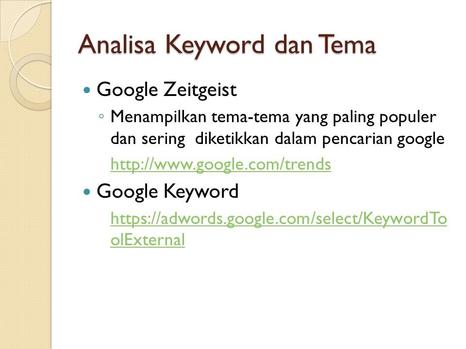Analisa Keyword dan Tema  Google Zeitgeist ◦ Menampilkan tema-tema yang paling populer dan sering diketikkan dalam pencarian google    Google Keyword   olExternal