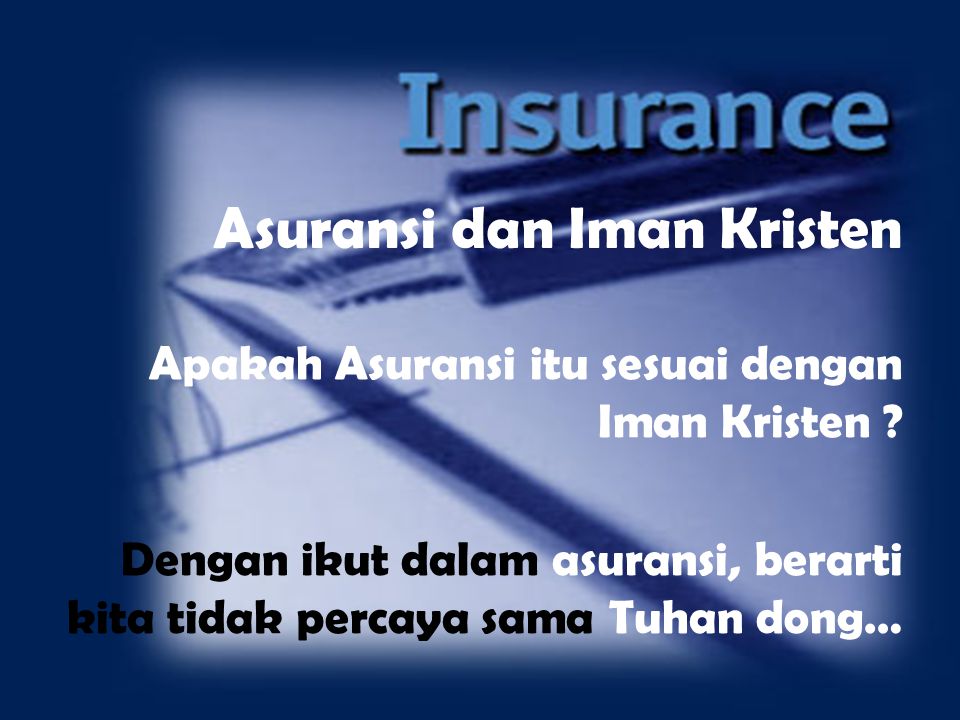 Asuransi dan Iman Kristen Apakah Asuransi itu sesuai dengan Iman Kristen .