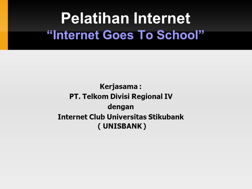 Pelatihan Internet Internet Goes To School Kerjasama : PT.